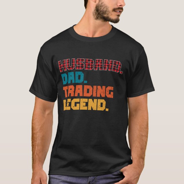 Husband, Dad, Trading Legend, Funny Trader Gift T-Shirt (Front)