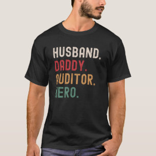 Husband Daddy Auditor Hero T-Shirt