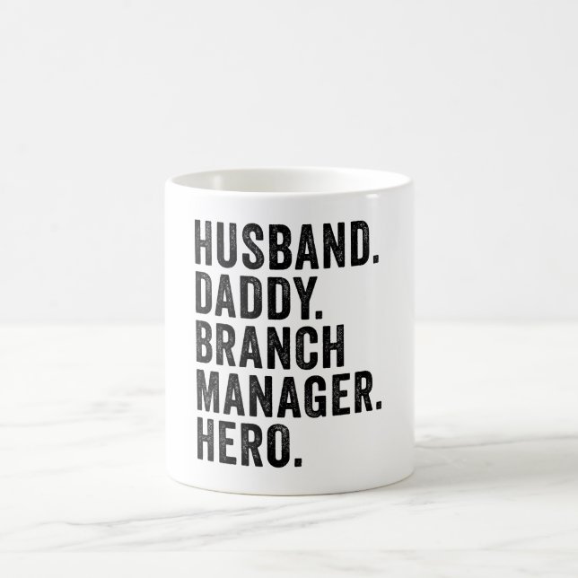 Husband. Daddy. Branch Manager. Hero. Coffee Mug (Center)