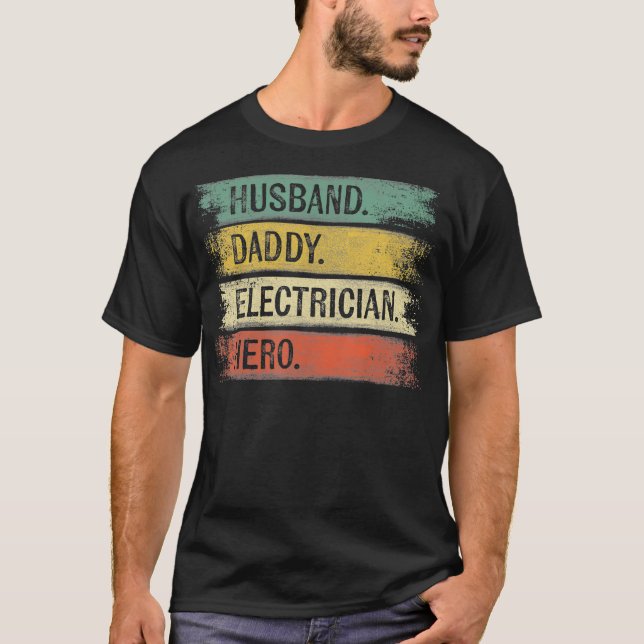 Husband Daddy Electrician Hero Funny Lineman Dad T-Shirt (Front)