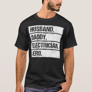 Husband Daddy Electrician Hero Lineman Electrical  T-Shirt