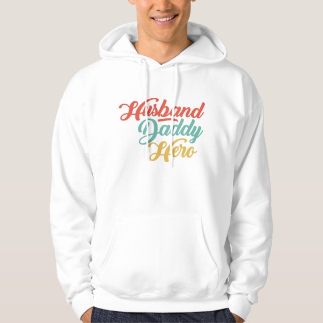 Husband, Daddy, Hero Hoodie (Front)