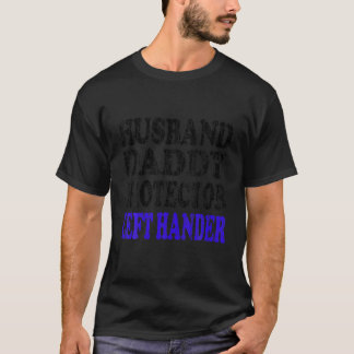 Husband Daddy Left Hander Funny Lefty Graphic T Sh T-Shirt