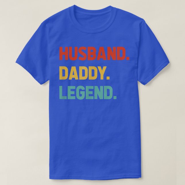 Husband Daddy Legend - Funny Fathers Day for Daddy T-Shirt (Design Front)