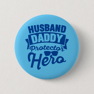 Husband. Daddy. Protector. Hero. 2 Inch Round Button