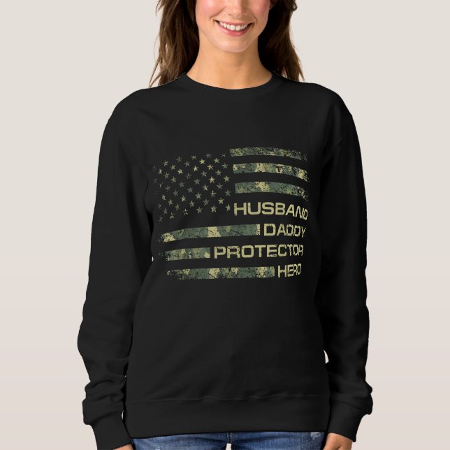 Husband Daddy Protector Hero Fathers Day Flag Gift Sweatshirt (Front)