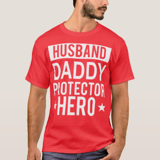 Husband Daddy Protector Hero Fathers Day Funny Gif T-Shirt