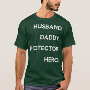 Husband Daddy Protector Hero T Funny Father's Day  T-Shirt