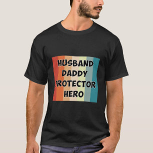 Husband Daddy Protector Hero T-Shirt