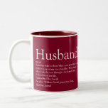 Husband Definition Quote Modern Burgundy Two-Tone Coffee Mug<br><div class="desc">Personalize for your special husband to create a unique gift for birthdays, anniversaries, weddings, Christmas or any day you want to show how much he means to you. A perfect way to show him how amazing he is every day. You can even customize the background to their favourite colour. Designed...</div>