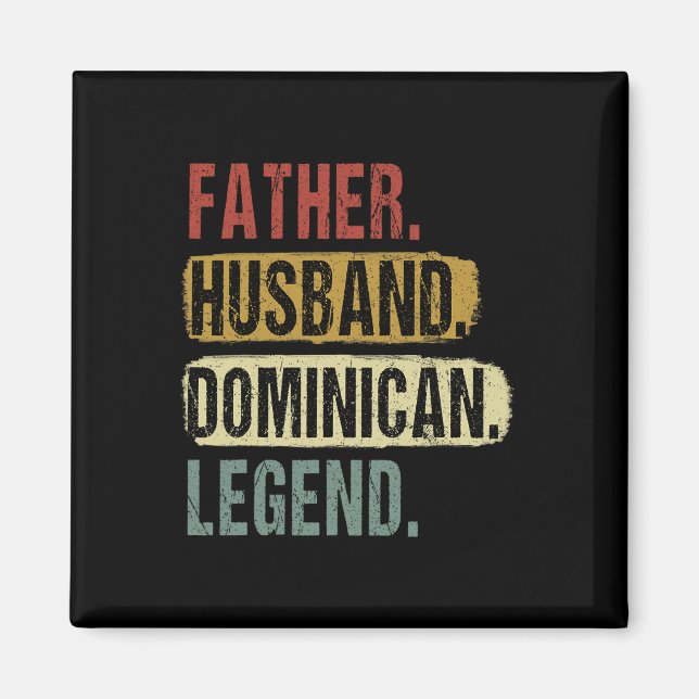 Husband Dominican Legend Dominica Dad Father's Day Magnet (Front)