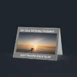 HUSBAND ENJOY YOUR BIRTHDAY "OUT ON THE WATER CARD<br><div class="desc">WHAT AN AWESOME WAY  TO SAY "HAPPY BIRTHDAY" TO A FRIEND OR A FAMILY MEMBER WHO LOVE THE WATER AND BEING OUT ON IT AS MUCH AS THEY CAN!!!! THANKS FOR STOPPING BY 1 OF MY 8 STORES!!</div>