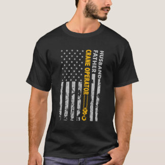 Husband Father Crane Operator Usa Flag Fathers Day T-Shirt
