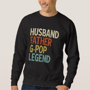 Husband Father G-Pop Legend G-Pop Grandpa 1 Sweatshirt
