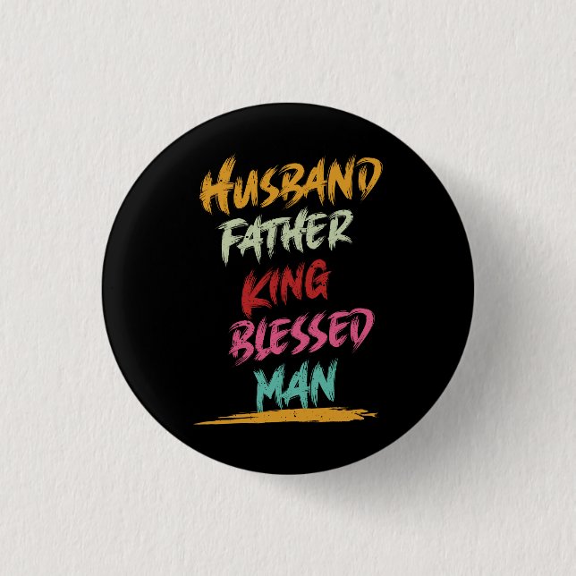 Husband, Father, King, Blessed Man | Father's Day 1 Inch Round Button (Front)