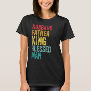 Husband Father King Blessed Man Fathers Day Mens H T-Shirt