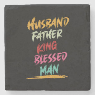 Husband, Father, King, Blessed Man   Father's Day Stone Coaster
