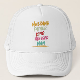 Husband, Father, King, Blessed Man   Father's Day Trucker Hat