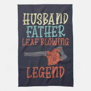 Husband Father Leaf Blower Legend Fall Gag Kitchen Towel