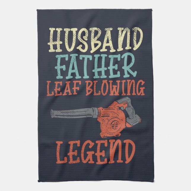 Husband Father Leaf Blower Legend Fall Gag Kitchen Towel (Vertical)