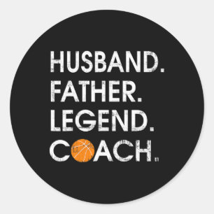 Husband Father Legend Coach Fun basketball Gift Classic Round Sticker