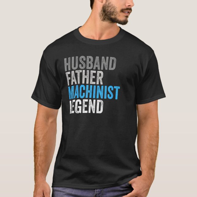 Husband Father Machinist Legend  Occupation Office T-Shirt (Front)