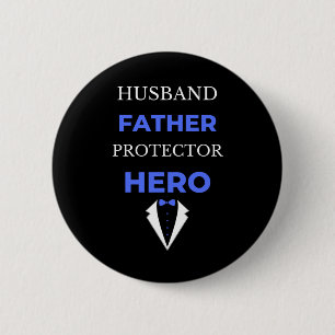 Husband Father Protector Hero 2 Inch Round Button