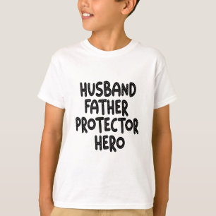 Husband Father Protector Hero Funny Father's Day T-Shirt