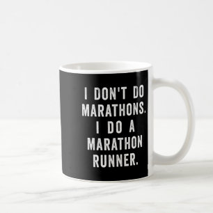 Husband I Dont Do Marathons I Do A Marathon Runne  Coffee Mug