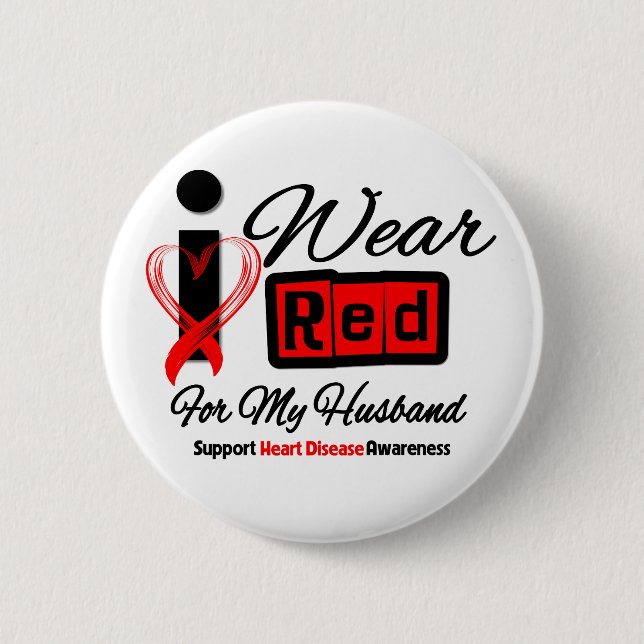 Husband  -  I Wear Red Ribbon Heart Disease 2 Inch Round Button (Front)