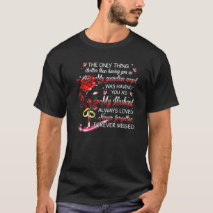 Husband In Heaven I'm Not A Widow Guardian Angel H T-Shirt