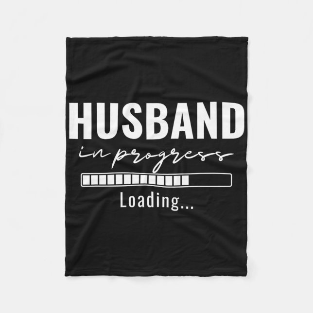 Husband In Progress Engaged Engagement Announcemen Fleece Blanket (Front)