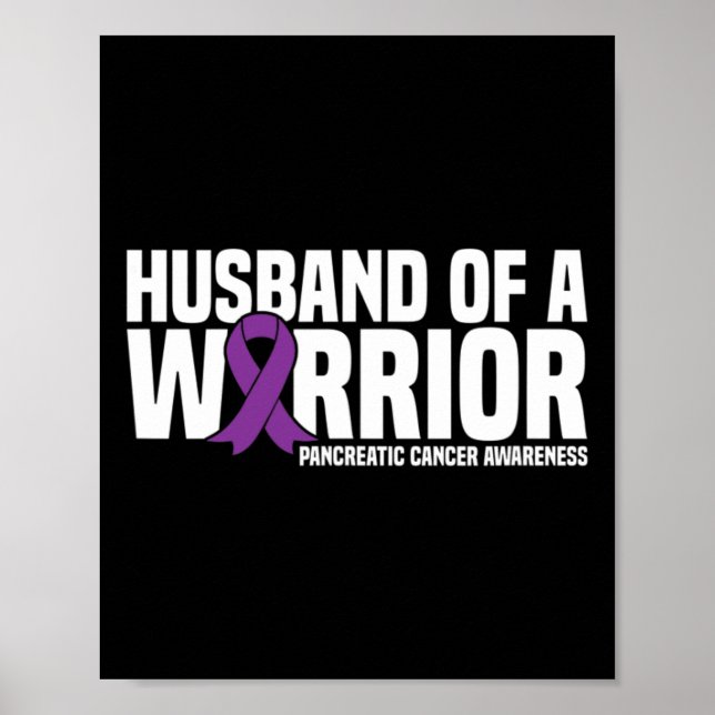Husband Of A Warrior Pancreatic Cancer Awareness  Poster (Front)