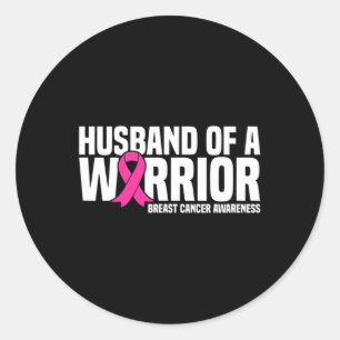 Husband Of A Warrior Pink Ribbon Breast Cancer Awa Classic Round Sticker