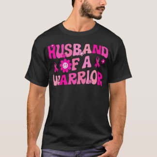 Husband Of A Warrior Pink Ribbon Breast Cancer Sup T-Shirt