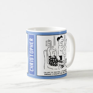 Husband Off to Pub to See Barmaid. Coffee Mug