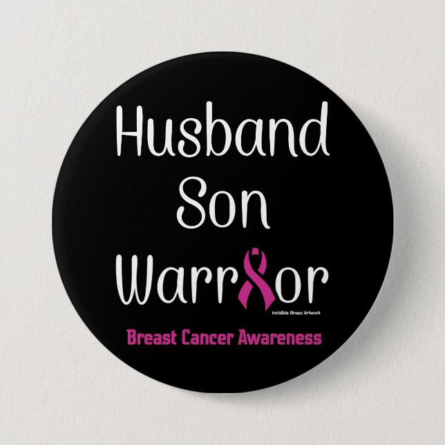 Husband/Son/Warrior...Breast Cancer 3 Inch Round Button (Front)