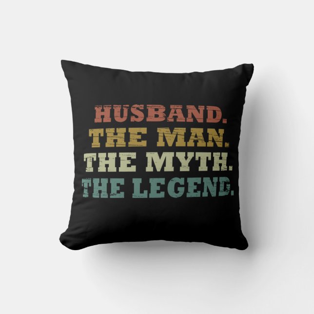 husband the man myth legend throw pillow (Front)