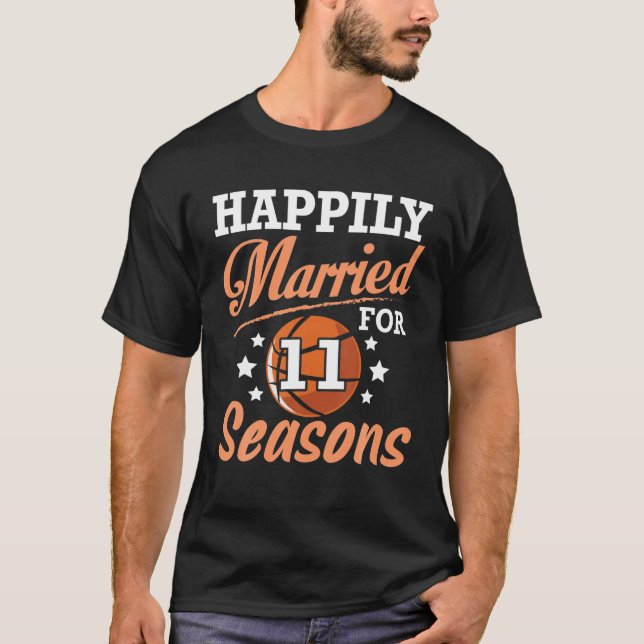 Husband Wife Happily Married 11 Years For Basketba T-Shirt (Front)