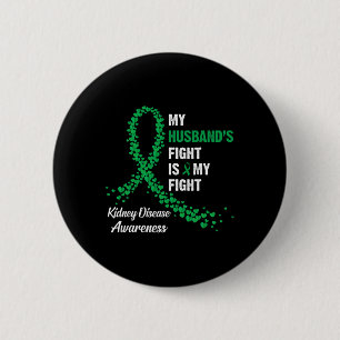 Husband's Fight My Fight Kidney Disease Awareness  2 Inch Round Button