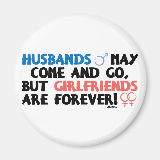 Husbands May Come and Go.. Magnet (Front)