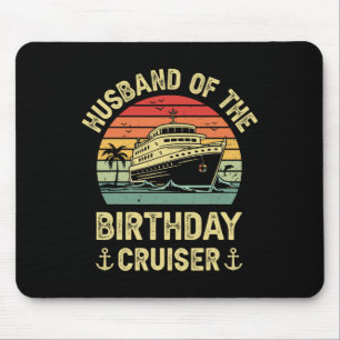 Husbynd Of The Birthday Cruiser Birthday Cruise Va Mouse Pad