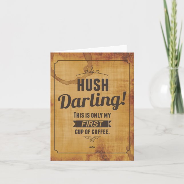 Hush Darling Caffeinated Note Card (Front)