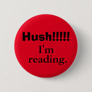 Hush! I'm reading. 2 Inch Round Button