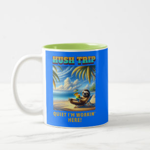 Hush Trip Vacation, Quiet I'm Workin' Here!  Two-Tone Coffee Mug