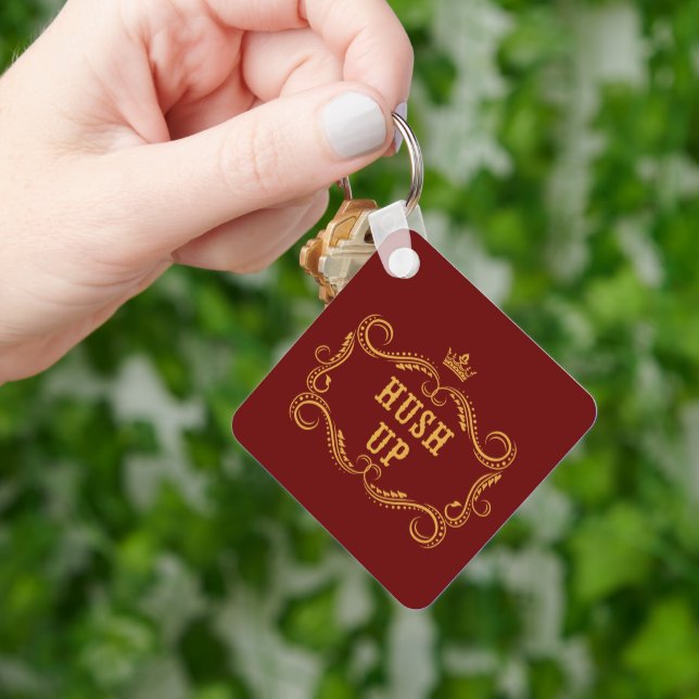 Hush Up Fancy Country Slang Keychain (Hand)