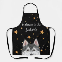 Husky Apron Welcome to the Bark Side Funny Dog