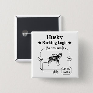 Husky Barking Logic Funny Siberian Dog Sarcastic 2 Inch Square Button