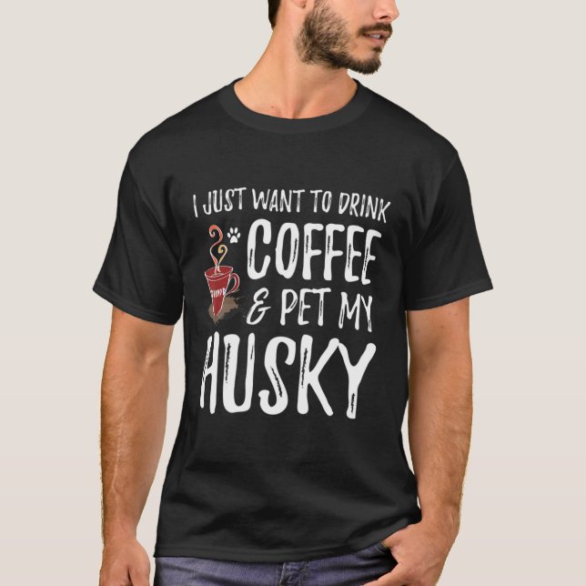 Husky Coffee Drinker Tees T- (Front)