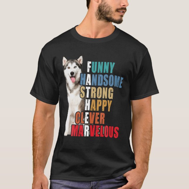 Husky Dad Husky Lovers Funny Handsome Strong Daddy T-Shirt (Front)